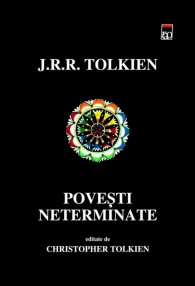 Povesti neterminate - J.R.R. Tolkien