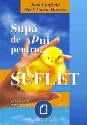 Supa de pui pentru suflet - Jack Canfield