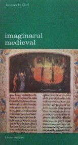 Imaginarul medieval - Jacques Le Goff