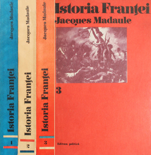 Istoria Frantei (3 vol.) - Jacques Madaule