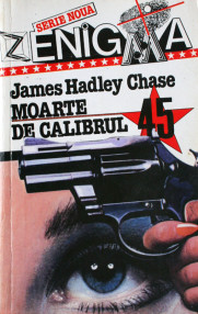 Moarte de calibrul 45 - James Hadley Chase
