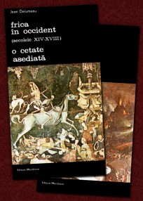 Frica in Occident (secolele XIV-XVIII). O cetate asediata (2 vol.) - Jean Delumeau