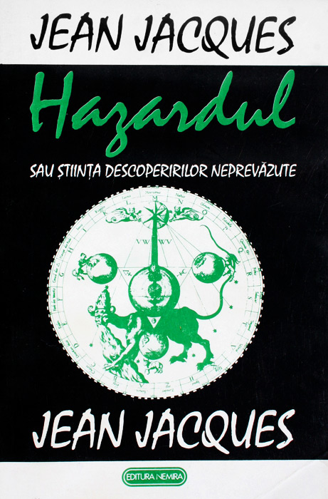 Hazardul - stiinta descoperirilor neprevazute - Jean Jacques