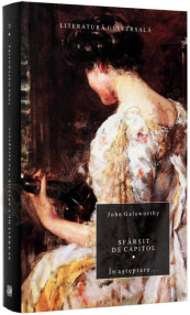 Sfarsit de capitol - vol. I + II + III - John Galsworthy