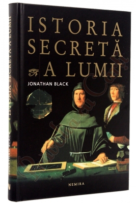 Istoria secreta a lumii - Jonathan Black