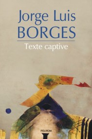 Jorge Luis Borges - Texte captive