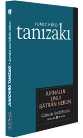 Jurnalul unui batran nebun - Junichiro Tanizaki