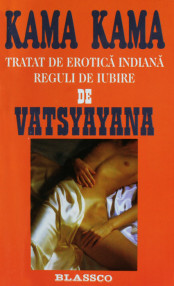 Kama Kama: tratat de erotica indiana - Kama Sutra