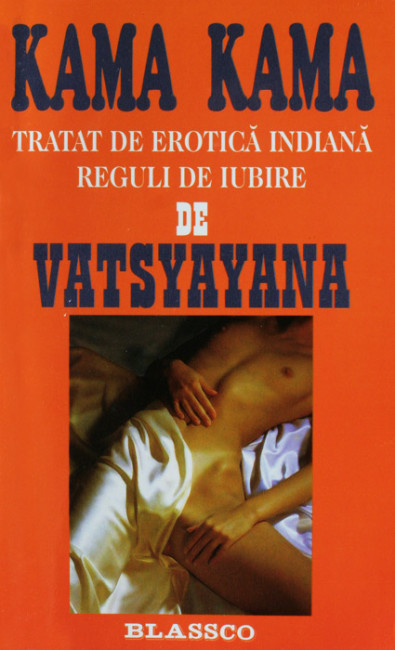 Kama Kama: tratat de erotica indiana - Kama Sutra