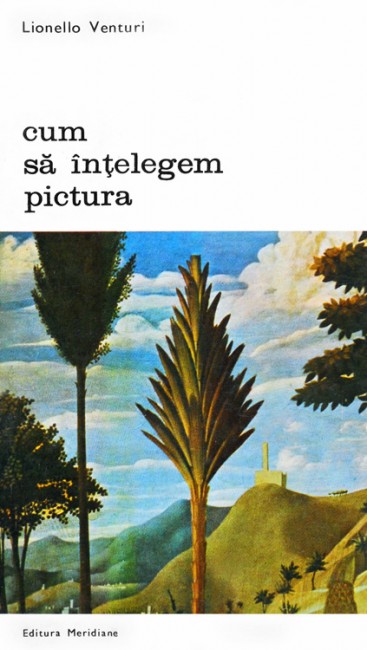 Cum sa intelegem pictura - Lionello Venturi