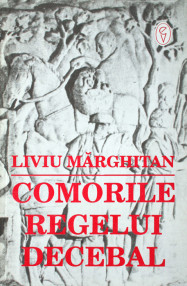 Comorile regelui Decebal - Liviu Marghitan