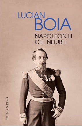 Napoleon III cel neiubit - Lucian Boia