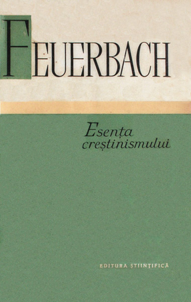 Esenta crestinismului - Ludwig Feuerbach