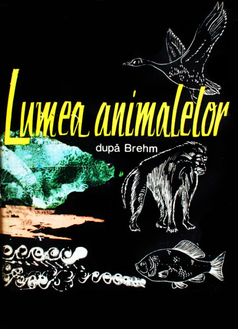 Lumea animalelor (dupa Brehm) -