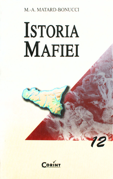 Istoria Mafiei - M.A. Matard Bonucci