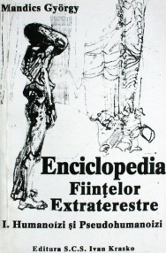 Enciclopedia fiintelor extraterestre: Humanoizi si pseudohumanoizi - Mandics Gyorgy