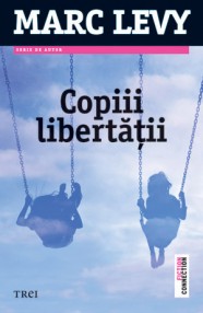 Copiii libertatii - Marc Levy