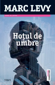 Hotul de umbre - Marc Levy