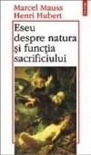 Eseu despre natura si functia sacrificiului - Marcel Mauss