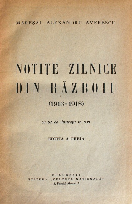 Mareşal Alexandru Averescu - Notiţe zilnice din războiu (1916-1918)