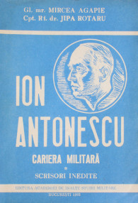 Ion Antonescu: cariera militara - Mircea Agapie
