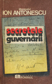 Maresalul Ion Antonescu. Secretele guvernarii -