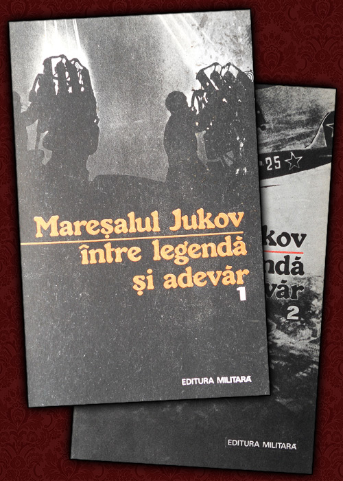 Maresalul Jukov intre legenda si adevar - G. Potra