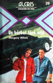 Un barbat fara mila - Margery Hilton