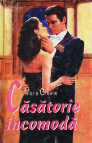 Casatorie incomoda - Maria Greene