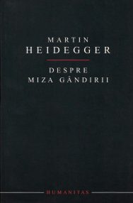Despre miza gandirii - Martin Heidegger