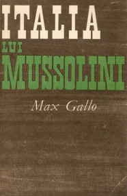 Italia lui Mussolini - Max Gallo