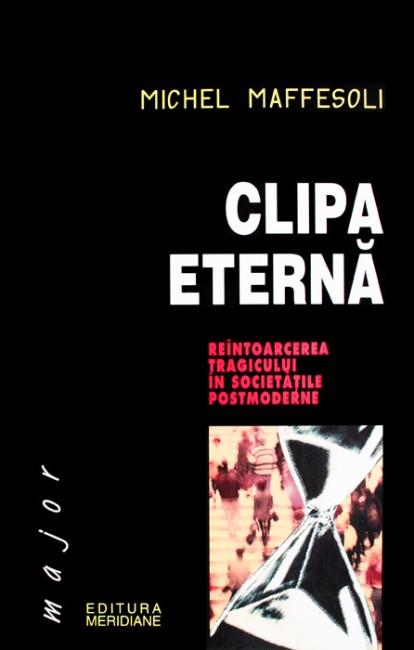 Clipa eterna - Michel Maffesoli