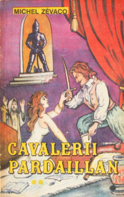 Cavalerii Pardaillan (2 vol.) - Michel Zevaco