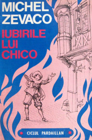 Iubirile lui Chico - Michel Zevaco