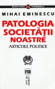 Patologia societatii noastre - Mihail Eminescu