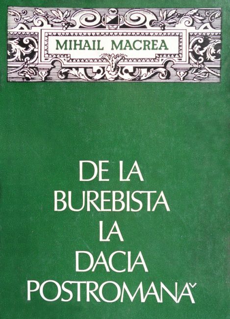 De la Burebista la Dacia postromana - Mihail Macrea
