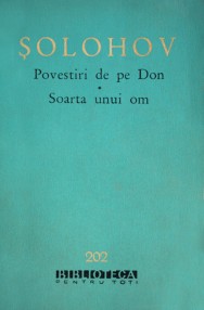 Povestiri de pe Don. Soarta unui om - Mihail Solohov