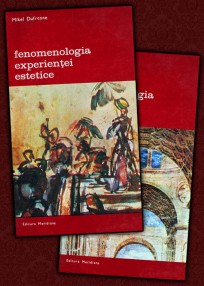 Fenomenologia experientei estetice (2 vol.) - Mikel Dufrenne