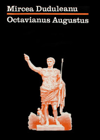 Octavianus Augustus - Mircea Duduleanu