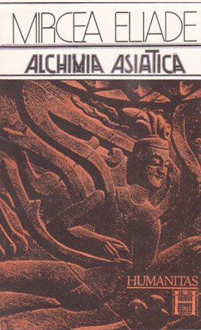 Alchimia asiatica - Mircea Eliade