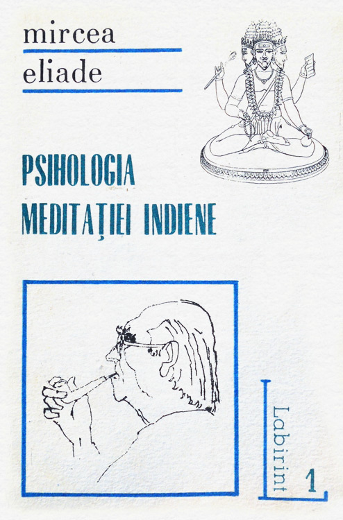 Psihologia meditatiei indiene - Mircea Eliade