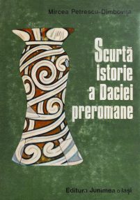 Scurta istorie a Daciei preromane - Mircea Petrescu-Dimbovita