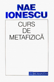 Curs de metafizica - Nae Ionescu