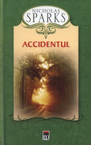 Accidentul (editie cartonata) - Nicholas Sparks