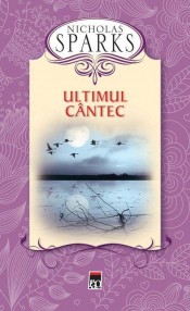 Ultimul cantec (editie cartonata) - Nicholas Sparks