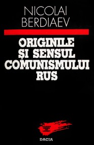 Originile si sensul comunismului rus - Nikolai Berdiaev