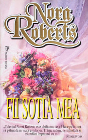 Fii sotia mea - Nora Roberts