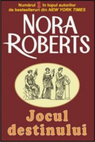 Jocul destinului - Nora Roberts