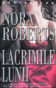 Lacrimile lunii - Nora Roberts