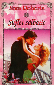 Suflet salbatic - Nora Roberts